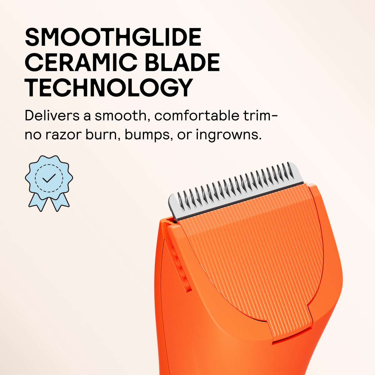 Orange electric trimmer with SmoothGlide ceramic blade technology for smooth, comfortable trimming without razor burn or ingrowns.